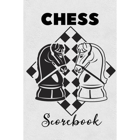 Chess Scorebook: Score Book Knights Chess Players Log Scorebook Notebook, (Paperback)
