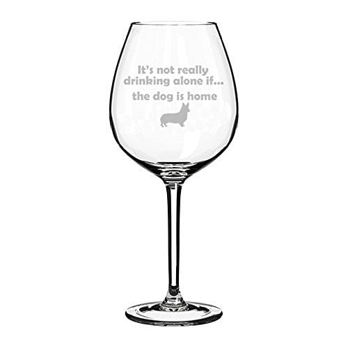 Wine Glass Goblet Funny Its not really drinking alone if the dog is home Pitbull 10 oz