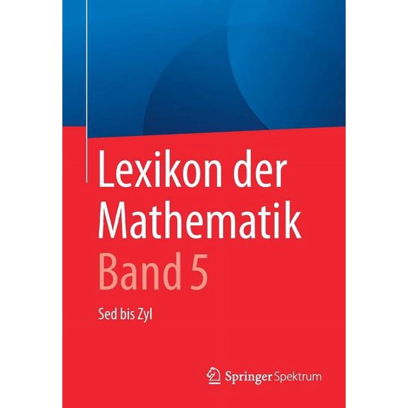 Lexikon Der Mathematik: Band 5: sed Bis Zyl, (Paperback)