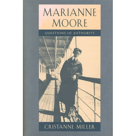 Marianne Moore: Questions of Authority (Hardcover)