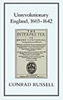 Unrevolutionary England, 1603-1642, (Hardcover)