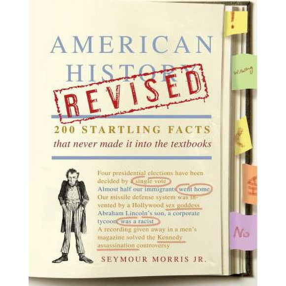 Pre-Owned American History Revised : 200 Startling Facts That Never Made It into the Textbooks 9780307587602