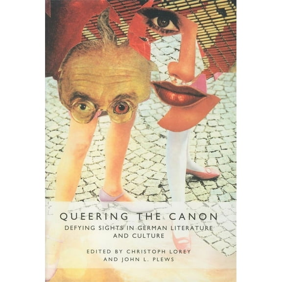 Studies in German Literature Linguistics Queering the Canon: Defying Sights in German Literature and Culture, Book 1, (Hardcover)