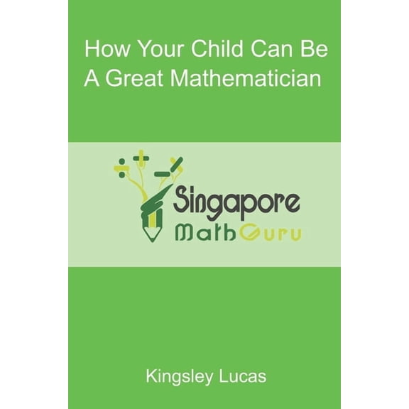 How Your Child Can Be a Great Mathematician