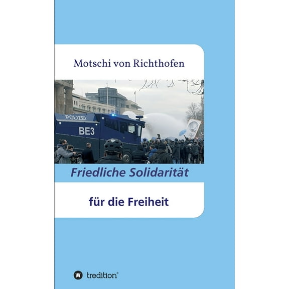 Friedliche Solidarität für die Freiheit: Gemeinsam sind wir stark, (Paperback)