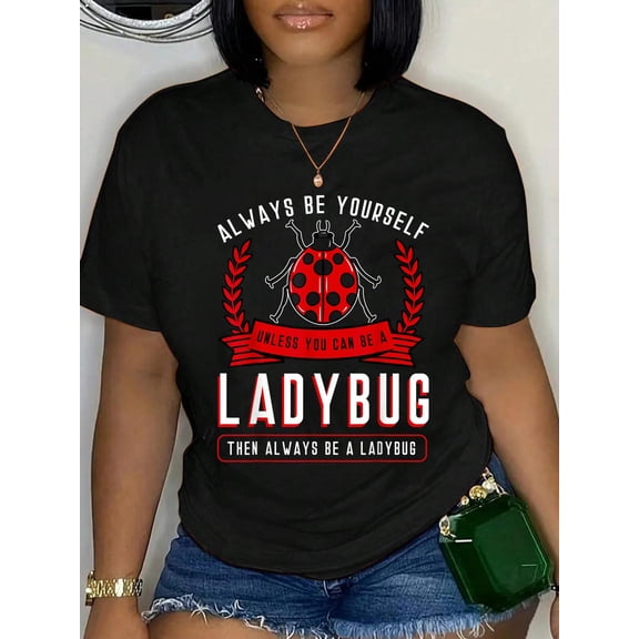 Cotton Always Be Yourself Unless You Can Be A Ladybug T-Shirt Women's Graphic Tee Casual Tops