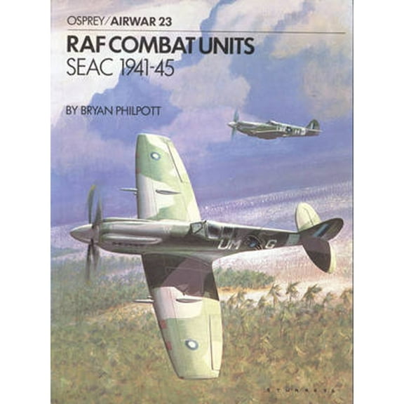 Pre-Owned RAF Combat Units: SEAC 1941-1945 (Osprey Airwar 23) (Paperback) 085045297X 9780850452976