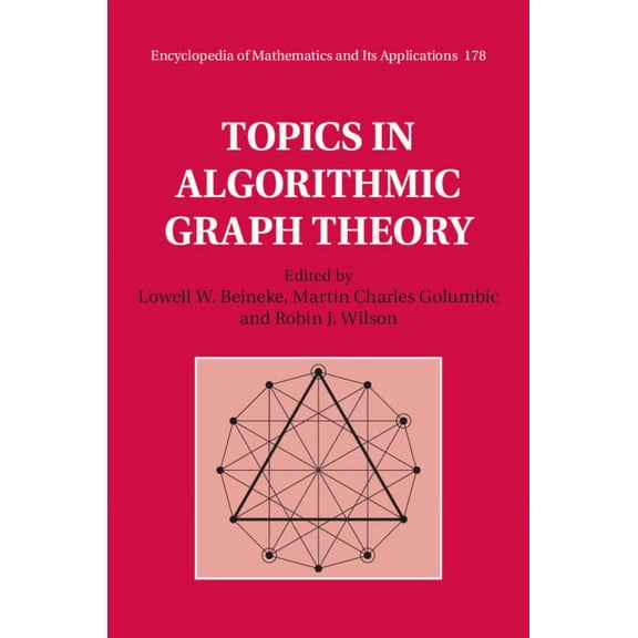 Encyclopedia of Mathematics and Its Appl Topics in Algorithmic Graph Theory, Book 178, (Hardcover)