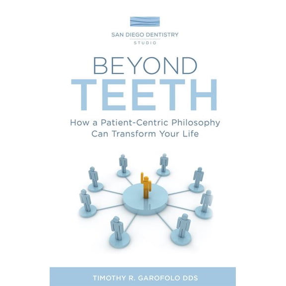 Pre-Owned Beyond Teeth: How a Patient-centric Philosophy Can Transform Your Life Paperback