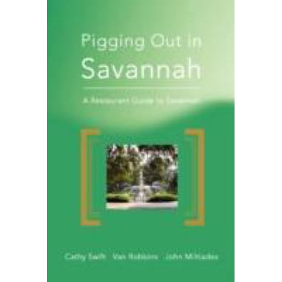 Pre-Owned Pigging Out in Savannah: A Restaurant Guide to Savannah (Paperback) 0595486320 9780595486328