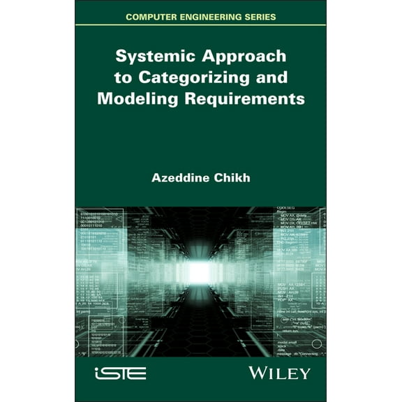 Iste Invoiced Systemic Approach to Categorizing and Modeling Requirements, (Hardcover)