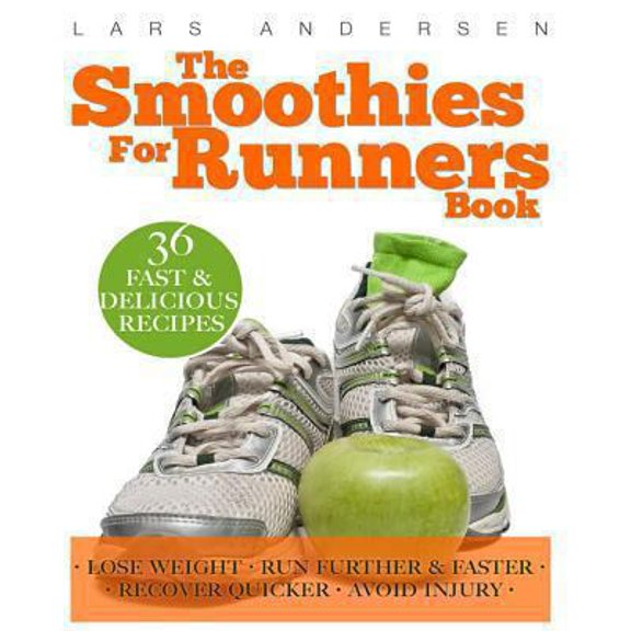 Pre-Owned The Smoothies for Runners Book: 36 Delicious Super Smoothie Recipes Designed to Support the Specific Needs Runners and Joggers (Achieve Your Optimum H (Paperback) 1484144961 9781484144961