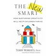 thumbnail image 2 of The New Smart: How Nurturing Creativity Will Help Children Thrive, 2 of 2