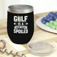thumbnail image 2 of A Good Walk Spoiled Quote with a Golf Player, Golfing or Golfer Themed Merch Gift, Black 12oz Insulated Wine Tumbler, 2 of 5