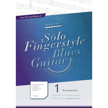 Your Personal Book of Solo Fingerstyle Blues Guitar 1 : Fundamental -