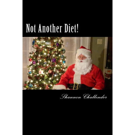 Not Another Diet!: Losing Weight without exercise (Paperback)