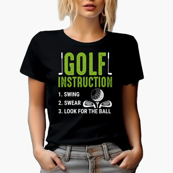 Funny Golf Instruction, Swing, Swear, Look for the Ball, Golf Player, Golfing or Golfer Themed Merch Gift, Black T-Shirt, Small