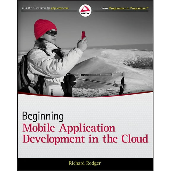 Wrox Programmer to Programmer: Beginning Mobile Application Development in the Cloud (Paperback)