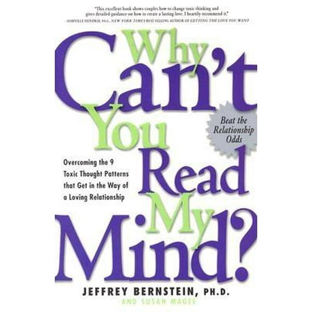 Why Can't You Read My Mind? : Overcoming the 9 Toxic Thought Patterns that Get in the Way of a Loving (Best Way To Get Off Hydrocodone)