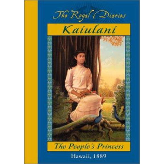 Pre-Owned Kaiulani: The People's Princess, Hawaii, 1889 (Hardcover) 0439129095 9780439129091