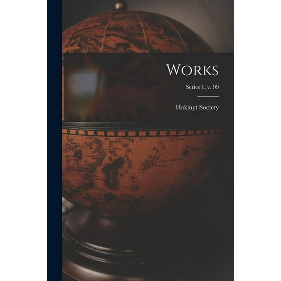 Works; series 1, v. 99 (Paperback)
