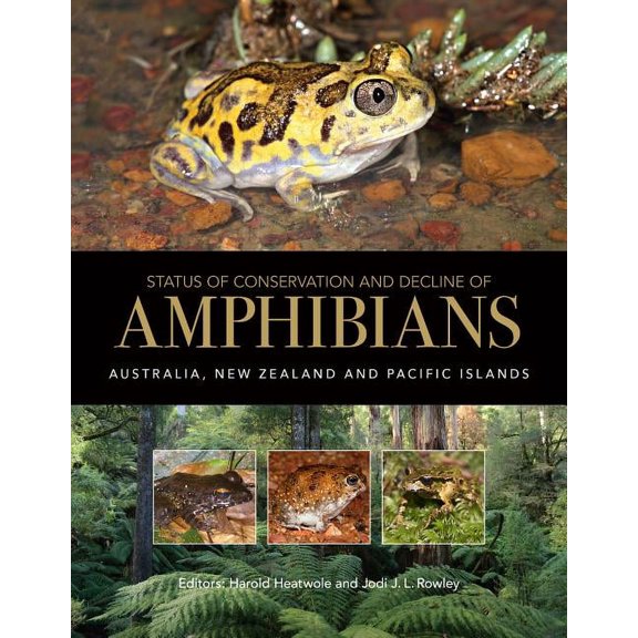 Status of Conservation and Decline of Amphibians: Australia, New Zealand, and Pacific Islands, (Hardcover)