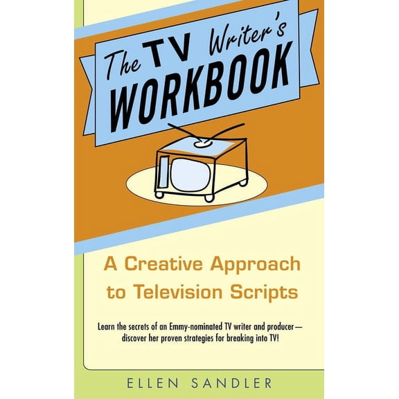The TV Writer's Workbook: A Creative Approach to Television Scripts, (Paperback)