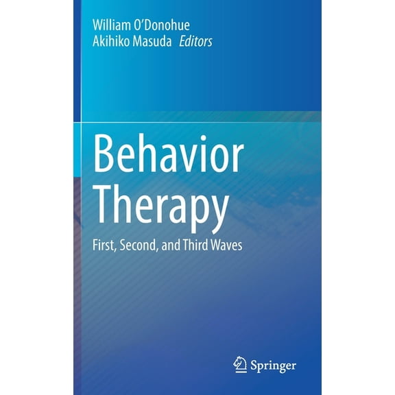 Behavior Therapy: First, Second, and Third Waves, (Hardcover)