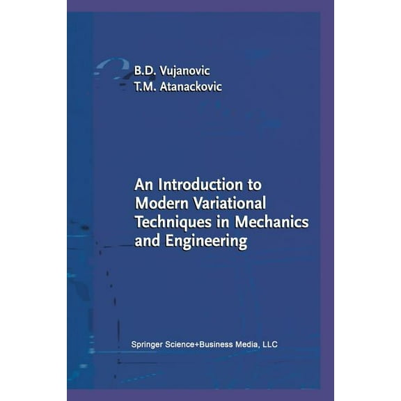 An Introduction to Modern Variational Techniques in Mechanics and Engineering, (Paperback)