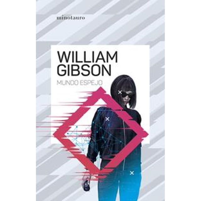 Libro Mundo Espejo Tapa Blanda, Autor William Gibson, Editorial Minotauro Mexico