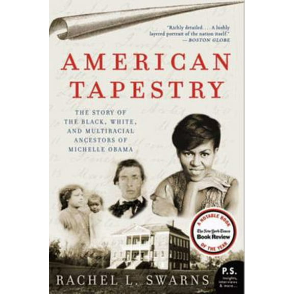Pre-Owned American Tapestry: The Story of the Black, White, and Multiracial Ancestors of Michelle Obama (Paperback) 0061999873 9780061999871