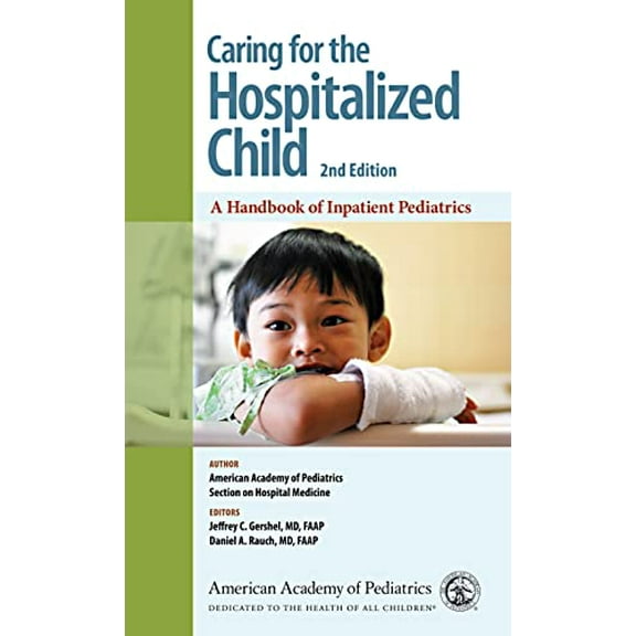 Pre-Owned Caring for the Hospitalized Child: A Handbook of Inpatient Pediatrics, 9781610021142, 1610021142, Paperback, Second edition