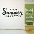 thumbnail image 3 of Family Every Summer has a Story Active Quotes & Sayings Wall Decal Decoration Summer has a Story Motivational Quote Decal Lasts Years and Easily Removable - Size: 10 In(W) x 5 In(H), 3 of 5