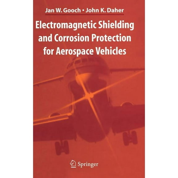 Electromagnetic Shielding and Corrosion Protection for Aerospace Vehicles, (Hardcover)