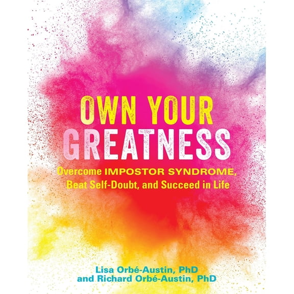 Pre-Owned Own Your Greatness: Overcome Impostor Syndrome, Beat Self-Doubt, and Succeed in Life (Paperback) 1646040244 9781646040247