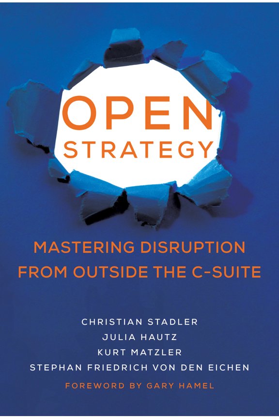 Pre-Owned Open Strategy: Mastering Disruption from Outside the C-Suite (Paperback) 0262546221 9780262546225