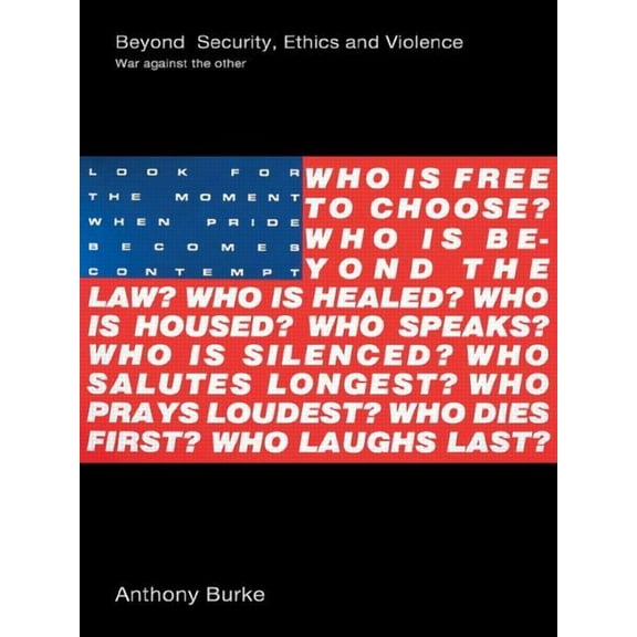 Beyond Security, Ethics and Violence: War Against the Other, (Paperback)