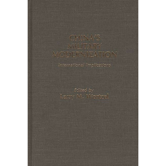 Contributions in Military Studies China's Military Modernization: International Implications, Book 72, (Hardcover)