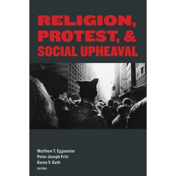 Religion, Protest, and Social Upheaval (Paperback)