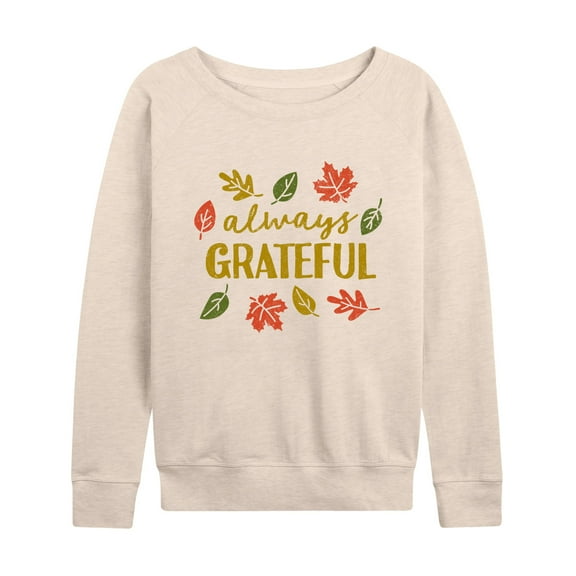 Instant Message - Thanksgiving - Always Grateful - G20351 Women's Slouchy Women's Lightweight French Terry Long Sleeve Shirt