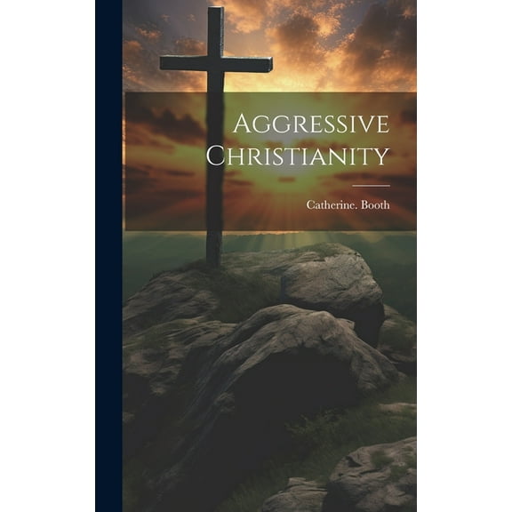 Aggressive Christianity (Hardcover)