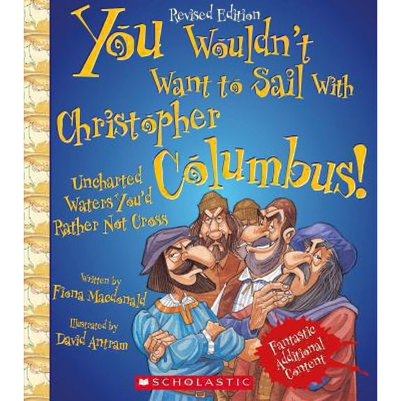 Pre-Owned You Wouldn't Want to Sail With Christopher Columbus!: Uncharted Waters You'd Rather Not Cross (Unknown) 0531211770 9780531211779