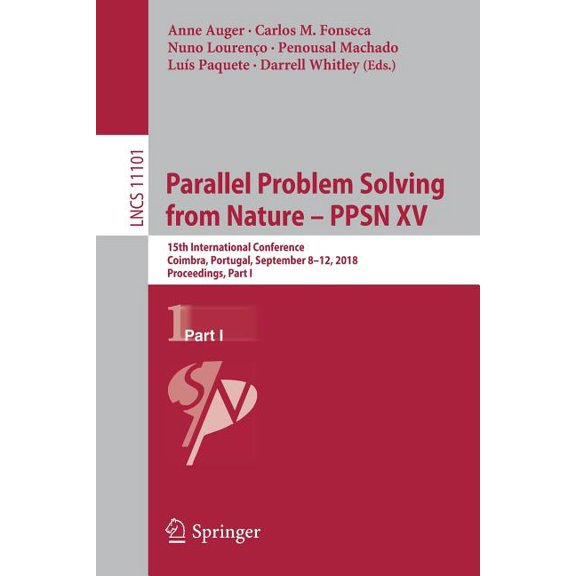 Parallel Problem Solving from Nature - Ppsn XV: 15th International Conference, Coimbra, Portugal, September 8-12, 2018, , (Paperback)