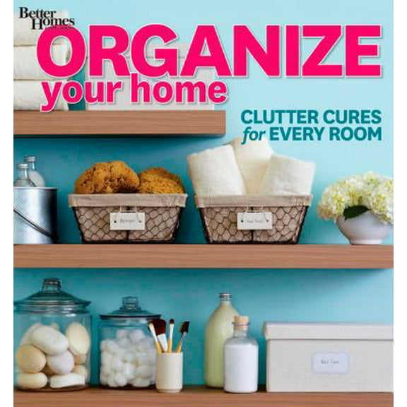Pre-Owned Organize Your Home: Clutter Cures for Every Room (Paperback) 111835995X 9781118359952