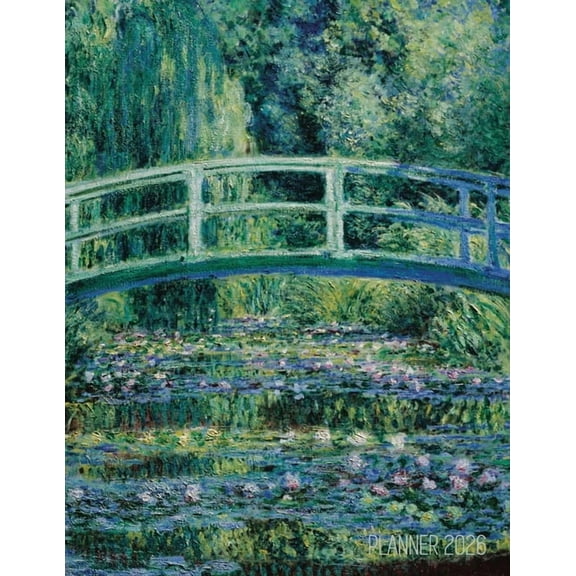 Claude Monet Daily Planner 2026: The Japanese Bridge Painting French Impressionism Art Year Organizer: January-December , (Paperback)