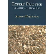 Expert Practice: A Critical Discourse [Paperback - Used]