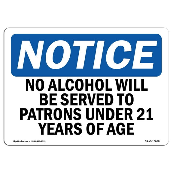 OSHA Notice Sign - NOTICE No Alcohol Will Be Served To Patrons | Decal | Protect Your Business, Construction Site |  Made in the USA