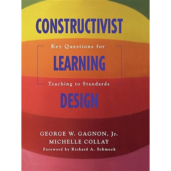 Pre-Owned Constructivist Learning Design: Key Questions for Teaching to Standards (Paperback) 1412909562 9781412909563