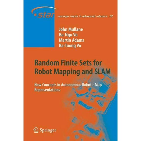 Springer Tracts in Advanced Robotics Random Finite Sets for Robot Mapping & Slam: New Concepts in Autonomous Robotic Map Representations, Book 72, (Paperback)