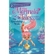 Mini Mermaid Tales: The Friendship Wish : A QUIX Book (Series #1) (Paperback)